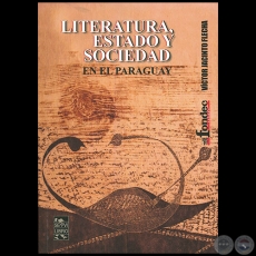 LITERATURA, ESTADO Y SOCIEDAD EN EL PARAGUAY - Autor: VÍCTOR-JACINTO FLECHA - Año 2021